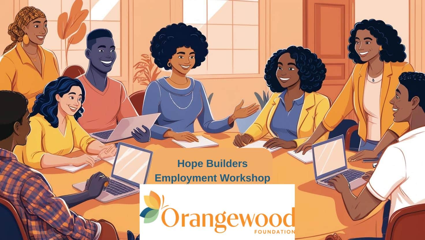 Illustrated group of diverse young adults and professionals sitting around a table with laptops and notepads, smiling and collaborating during an employment workshop at Orangewood Foundation, titled “Hope Builders Employment Workshop.”