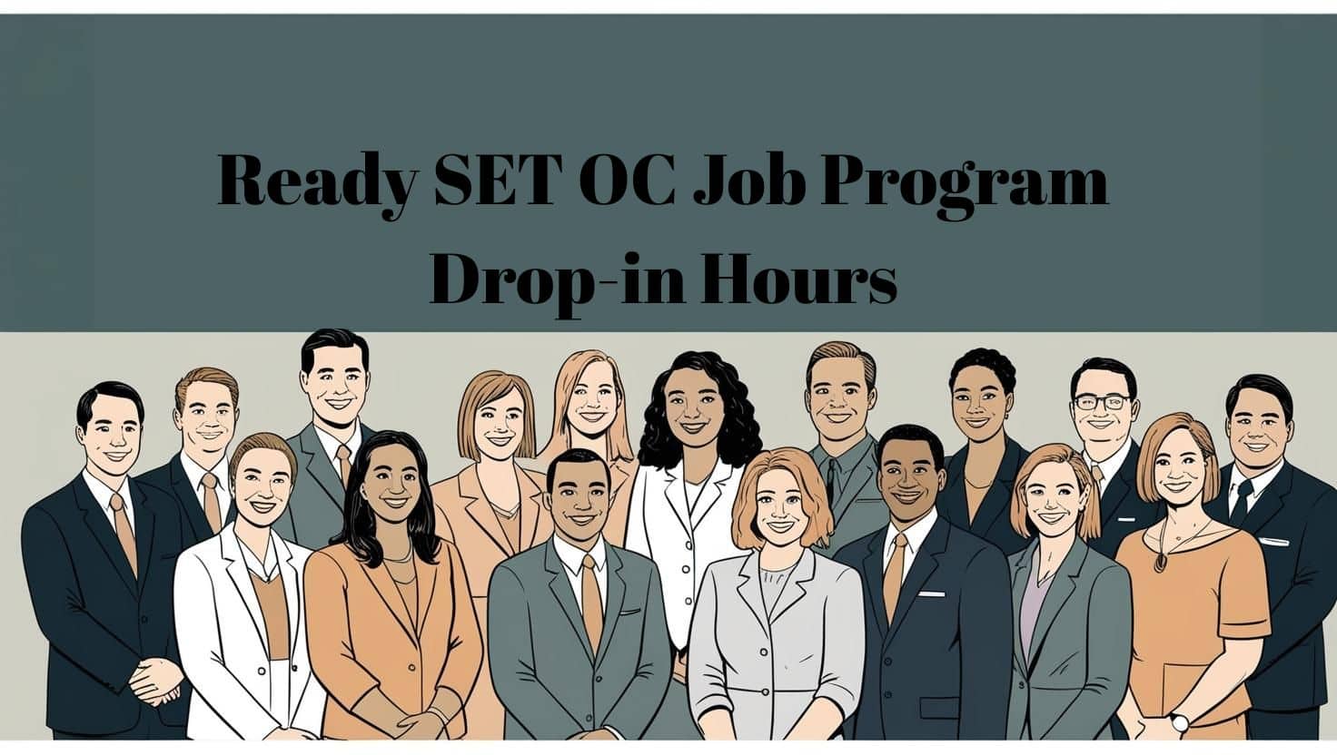 Illustrated group of professionally dressed individuals standing together beneath the title “Ready SET OC Job Program Drop-in Hours,” representing a supportive job readiness or employment program.